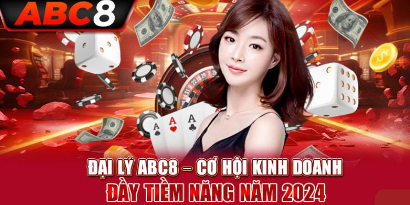 Đại Lý ABC8 Thỏa Sức Chơi Game Kiếm Thêm Tiền Tỷ