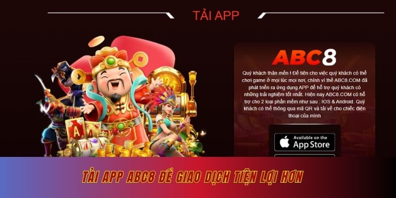 Tải App ABC8 để giao dịch tiện lợi hơn