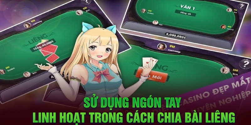 Tham khảo thao tác chia bài để nắm trong tay tổ hợp đẹp