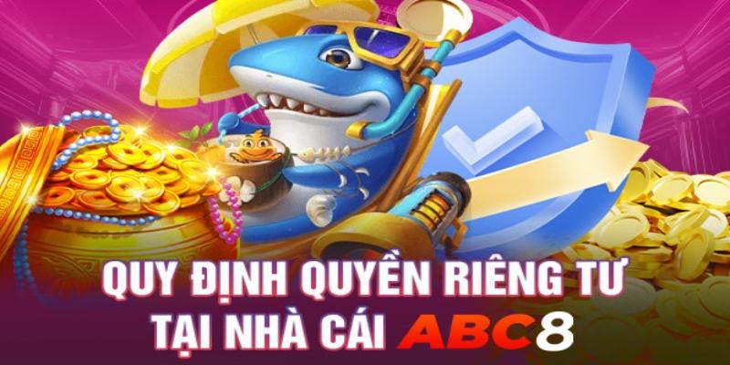 Quyền Riêng Tư ABC8 - Bảo Mật Thông Tin Cho Khách Hàng